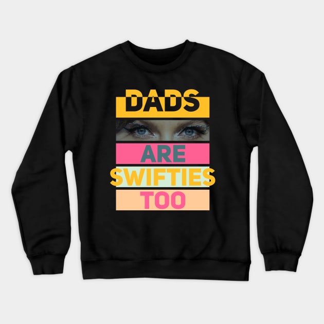 Dads Are Swifties Too // V2 Crewneck Sweatshirt by Nana On Here